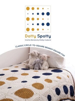 cover image of Dotty Spotty Crochet Blankets